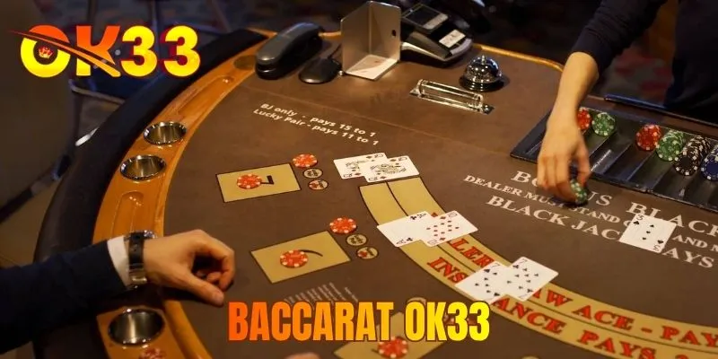 Baccarat OK33 - Cháy Bỏng Đam Mê Tại Sòng Bạc Trực Tuyến