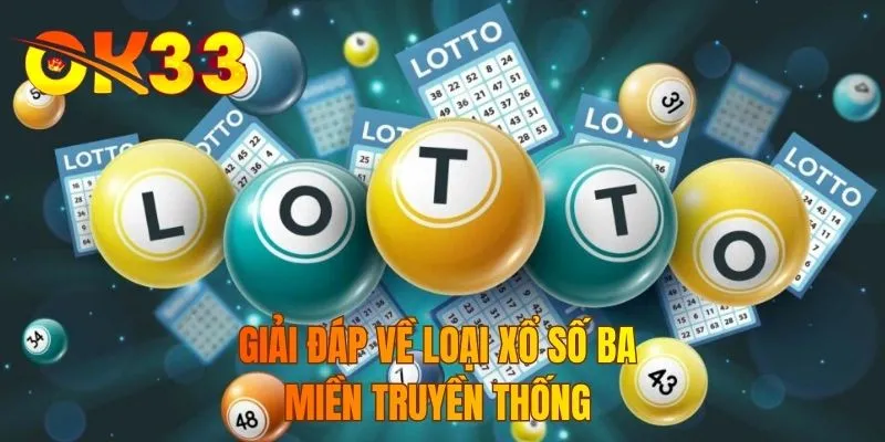 Giải đáp về loại xổ số ba miền truyền thống