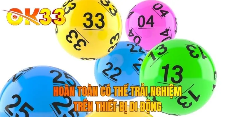 Hoàn toàn có thể trải nghiệm trên thiết bị di động