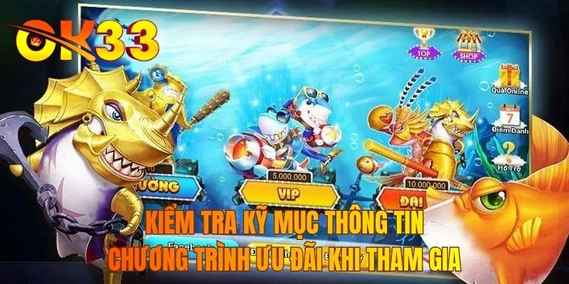 Kiểm tra kỹ mục thông tin chương trình ưu đãi khi tham gia